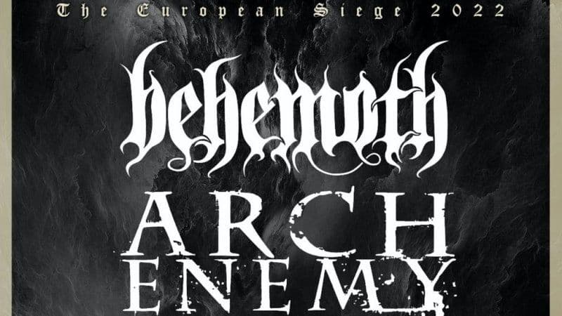 Behemoth  - Arch Enemy - The European Siege 2022