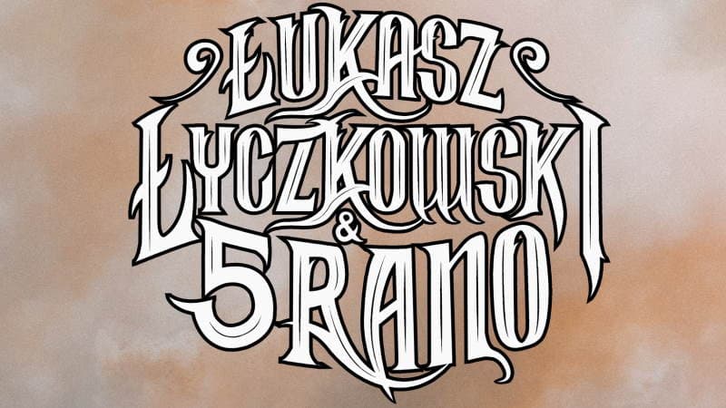 Łukasz Łyczkowski & 5 RANO