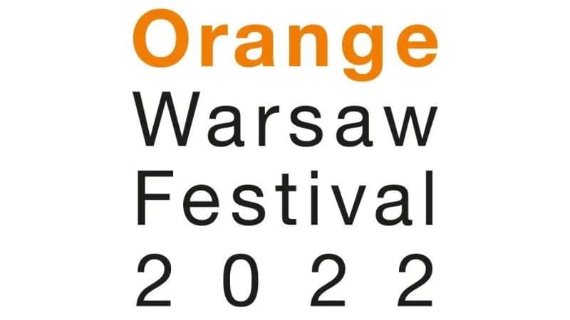 Orange Warsaw Festival 2022 [TERMIN, LINE-UP, BILETY]
