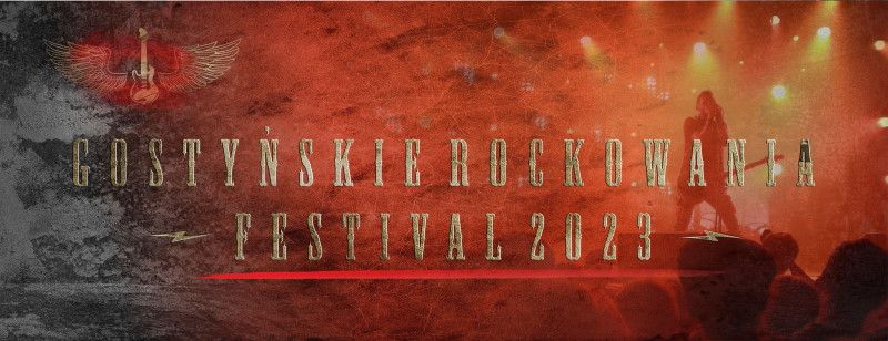 Gostyńskie Rockowania Festival 2023 [SZCZEGÓŁY]
