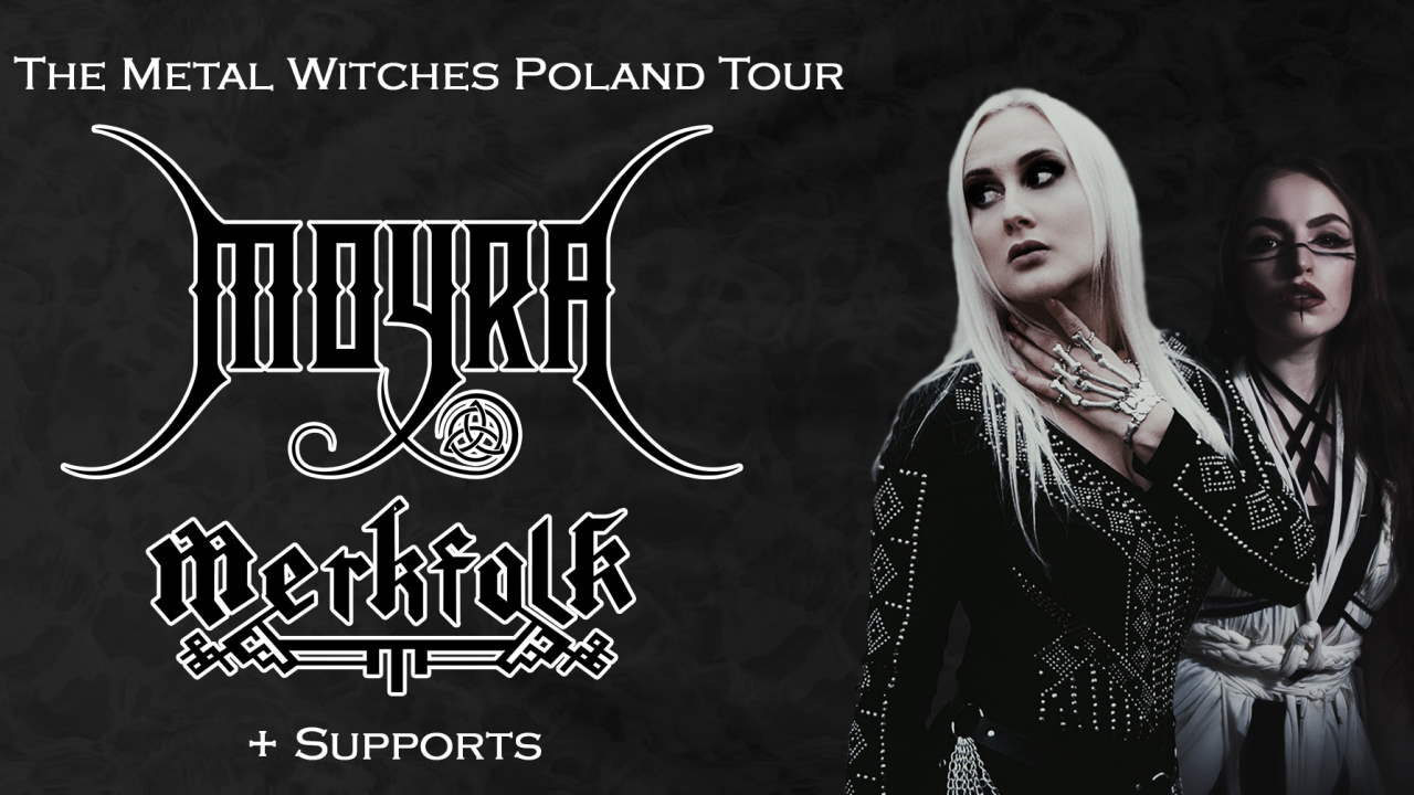 Moyra & Merkfolk: "The Metal Witches Poland Tour" [DATY, BILETY]